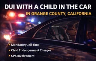dui with a child in the car orange county