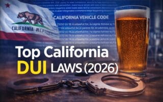 Top California DUI Laws 2026 including Vehicle Code 23152 and 23153 explained by Orange County DUI Lawyer Richard Wagner