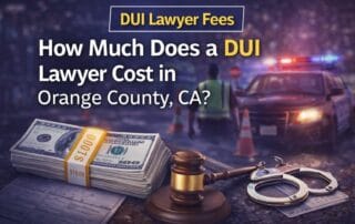 How Much Does a DUI Lawyer Cost in Orange County